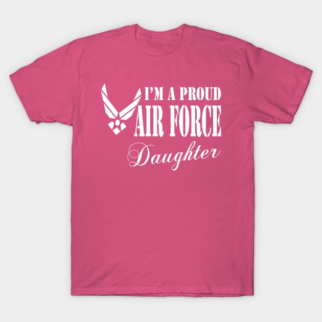 Best Gift for Daughter - I am a proud Air Force Daughter T-Shirt by chienthanit